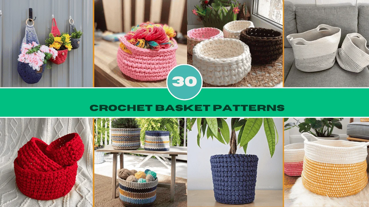 Free 30+ Crochet Basket Patterns [Best Ideas for Beginners]