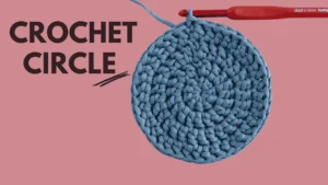 How to Crochet a Circle?