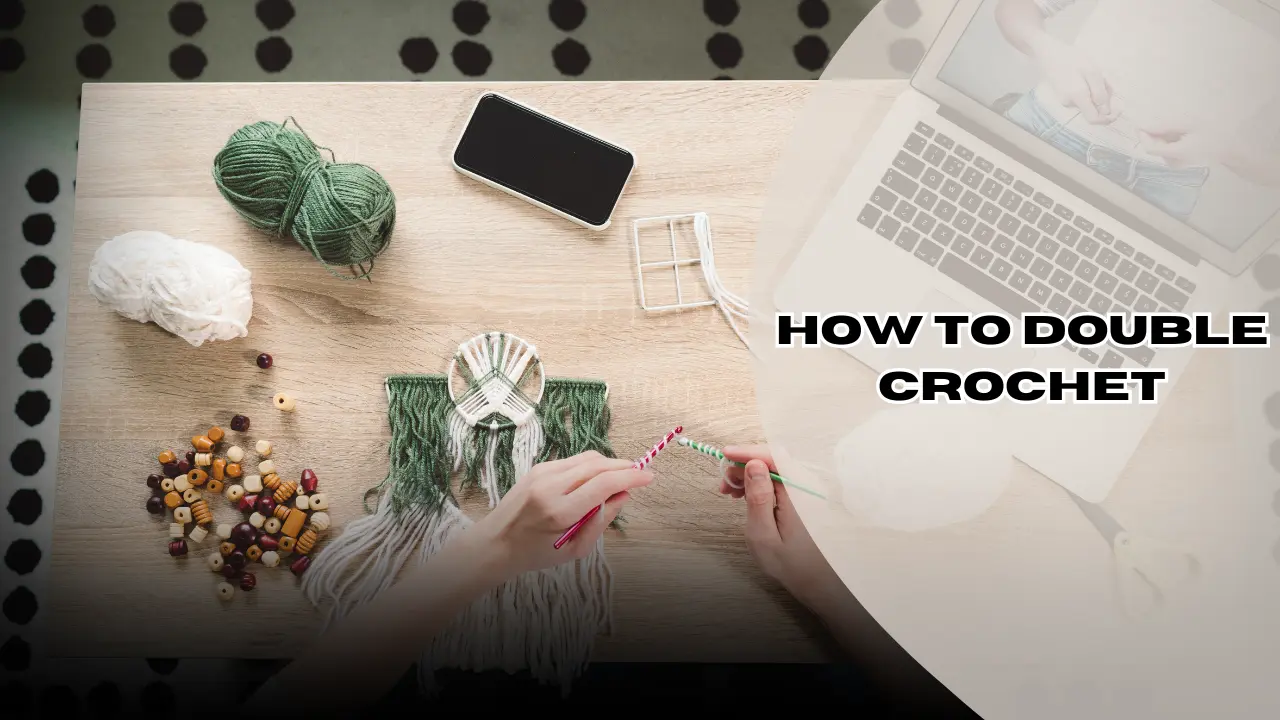 How to Double Crochet