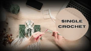 How to Single Crochet