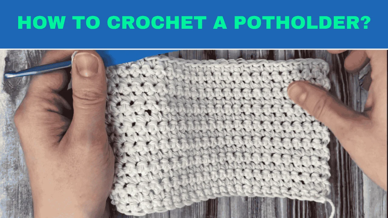 How to Crochet a Potholder