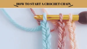 How to Start a Crochet Chain