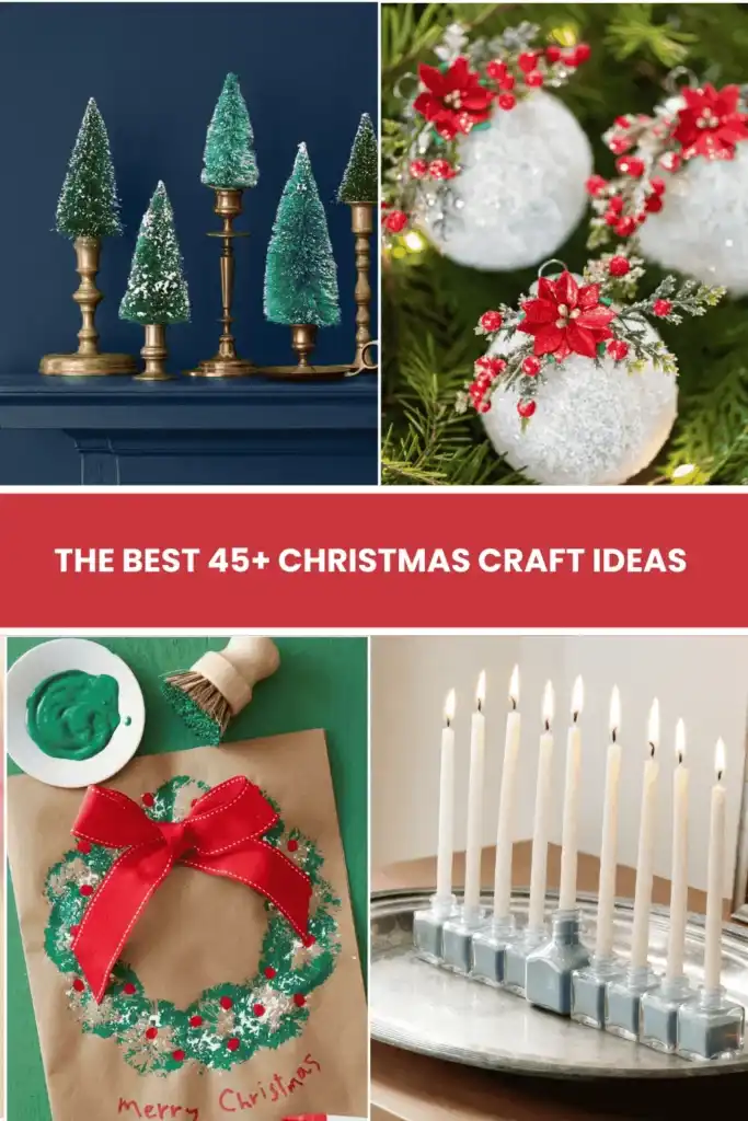 The Best 45+ Christmas Crafts Ideas For Your Home