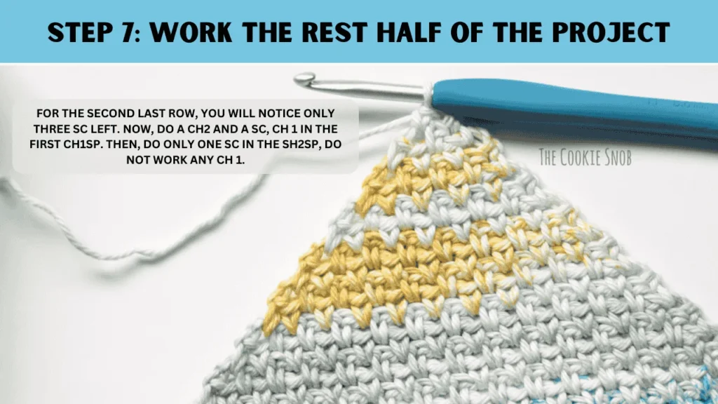 To moss stitch crochet, in this step: For the second last row, you will notice only three sc left. Now, do a ch2 and a sc, ch 1 in the first ch1sp. Then, do only one sc in the sh2sp, do not work any ch 1.