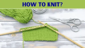 How To Knit