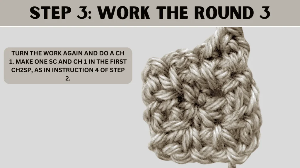 To Moss Stitch Crochet In Round, in this step: Turn the work again and do a ch 1. Make one sc and ch 1 in the first ch2sp, as in instruction 4 of step 2.