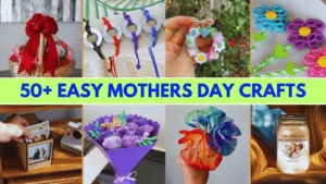50+ Easy Mother's Day Crafts