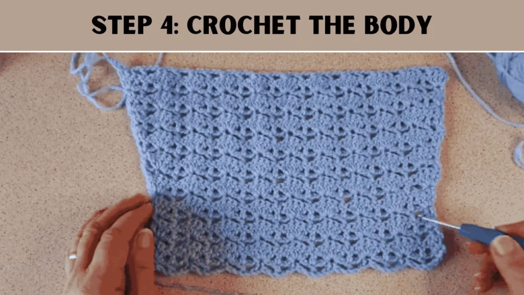 To crochet a sweater, the 4th step is to Crochet the Body
