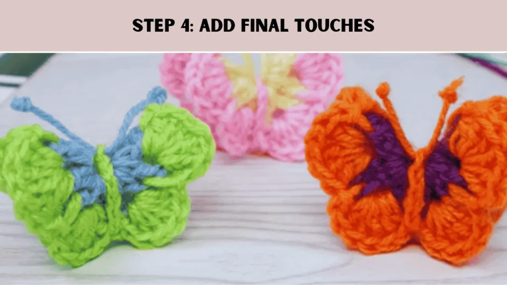 How to crochet butterfly; Step 4 Add final touches