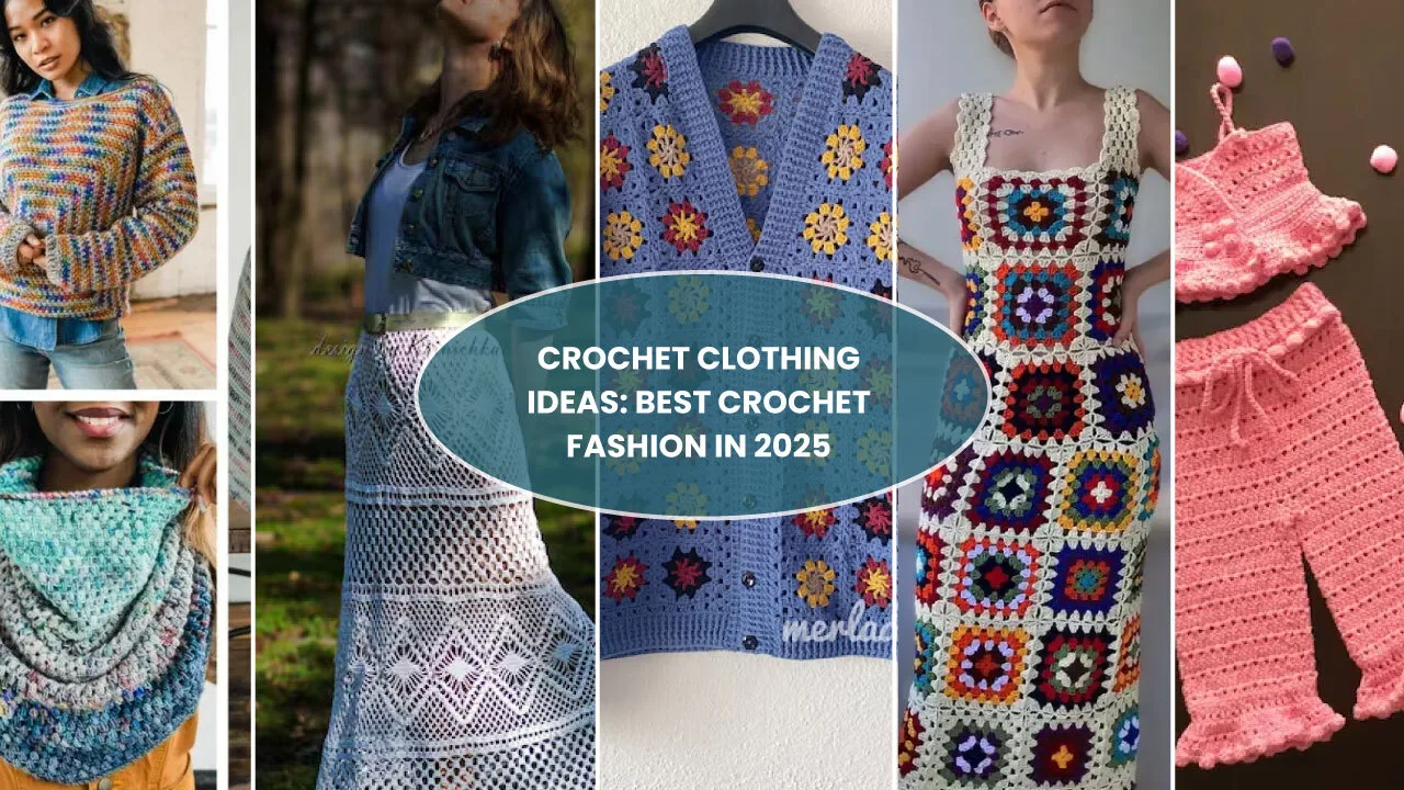 Select Crochet Clothing Ideas: [Best Crochet Fashion] Crochet Clothing Ideas