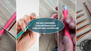 The-Best-Ergonomic-Crochet-Hooks