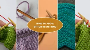 How to Add a Stitch in Knitting
