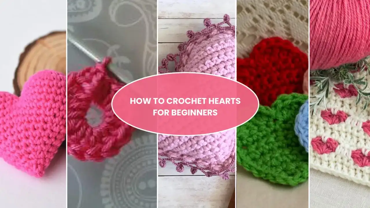 How to crochet hearts for beginners