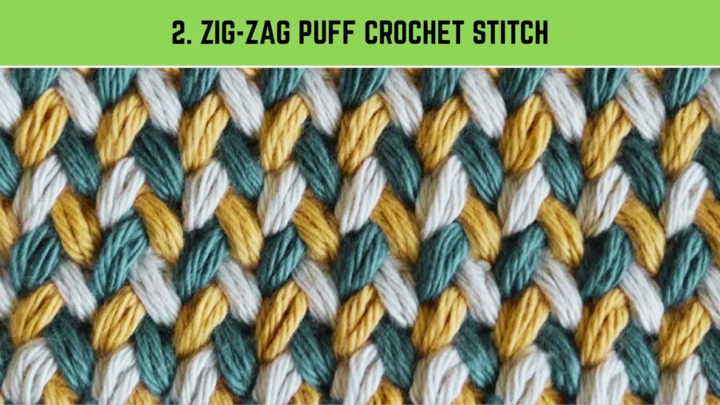 2. Zig-Zag Puff Crochet Stitch