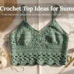 21 Crochet Top Ideas for Summer You'll Actually Want to Wear