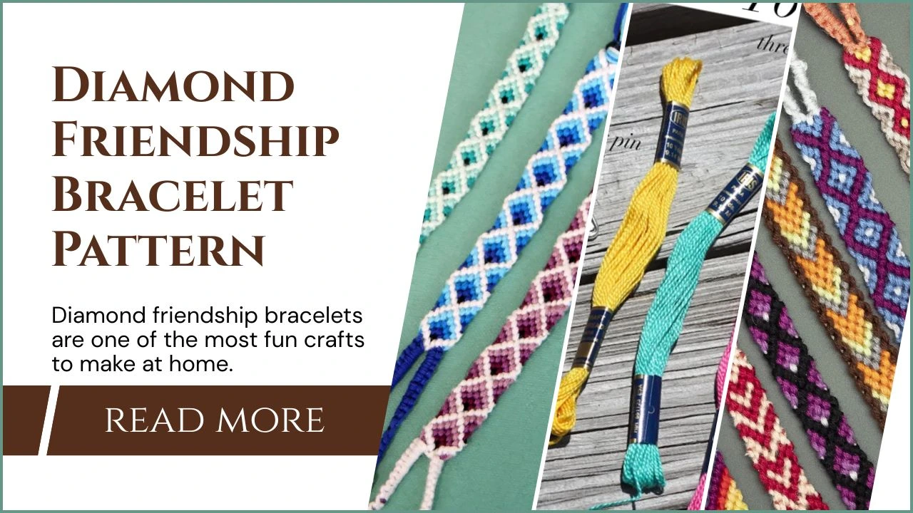 How to Make a Diamond Friendship Bracelet Pattern