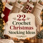 22 Crochet Christmas Stocking Ideas and Patterns for a Handmade Christmas