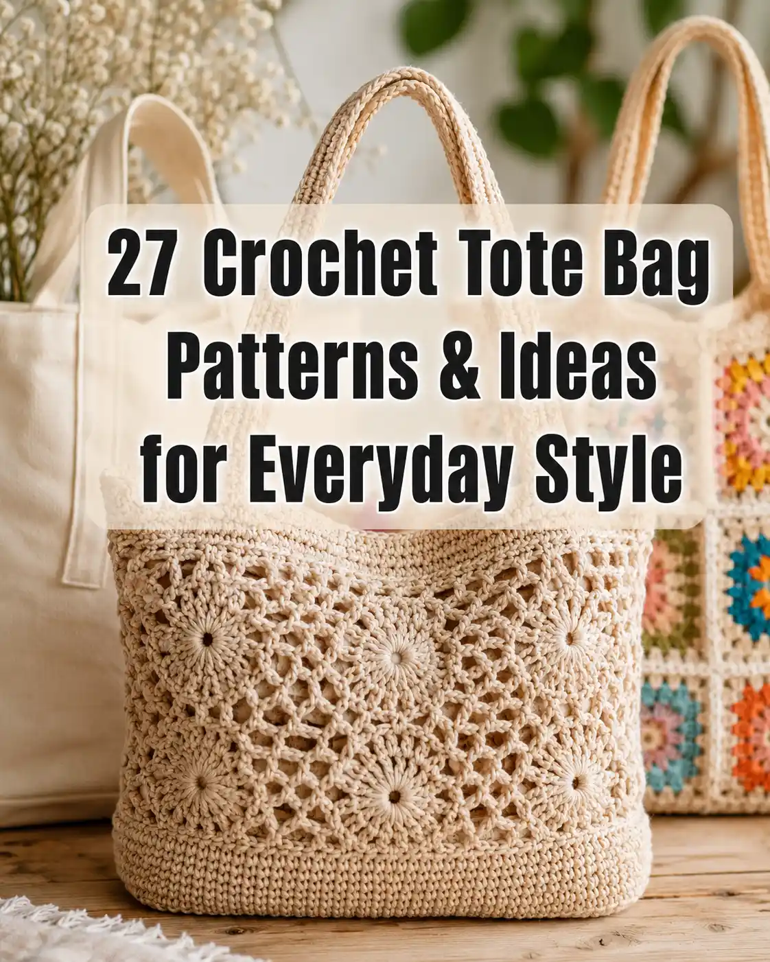 27 Crochet Tote Bag Patterns & Ideas for Everyday Style