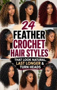 24 Feather Crochet Hair Styles That Look Natural, Last Longer & Turn Heads