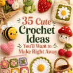 35 Cute Crochet Ideas You’ll Want to Make Right Away