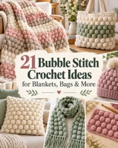 21 Bubble Stitch Crochet Ideas for Blankets, Bags & More