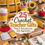 25 Crochet Teacher Gifts They’ll Actually Use and Appreciate