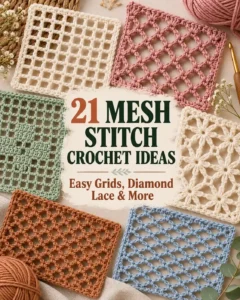 21 Mesh Stitch Crochet Ideas: Easy Grids, Diamond Lace & More